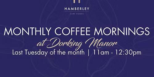 Monthly Coffee Mornings at Dorking Manor Care Home\u2615