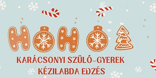 \ud83c\udf84 Kar\u00e1csonyi Sz\u00fcl\u0151\u2013Gyerek K\u00e9zilabda Edz\u00e9s \ud83c\udf84Z\u00c1RT K\u00d6R\u0170