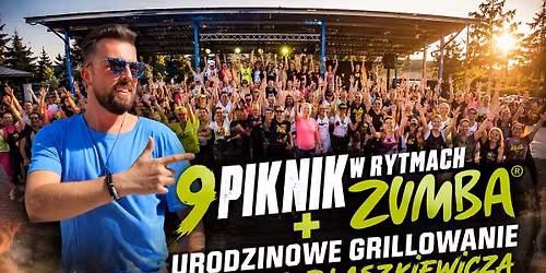 9 PIKNIK W RYTMACH ZUMBA\u00ae + URODZINOWE GRILLOWANIE U PAW\u0141A B\u0141ASZKIEWICZA