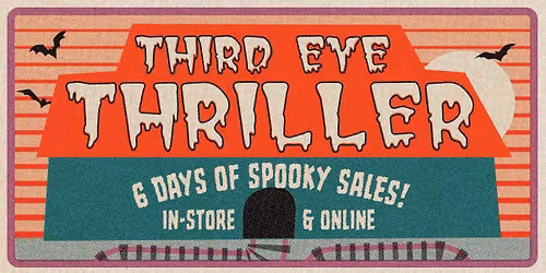 MON 10\/12 \u2013 SAT 10\/17: Third Eye Thriller