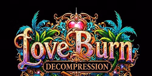 Love Burn Decompression: Stories, Music & Connection @ El Secreto de Rosita