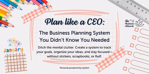 Plan Like A CEO: The Business Planning System You Didn\u2019t Know You Needed