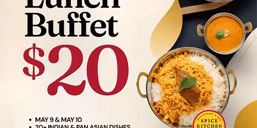 Mother\u2019s Day Lunch Buffet \ud83c\udf38 | $20 All You Can Eat at Spice Kitchen