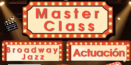 \u00a1MASTERCLASS de Actuaci\u00f3n y Broadway Jazz!
