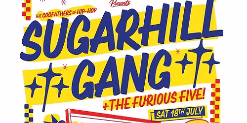 Pitt st. Live Presents: SUGARHILL GANG & THE FURIOUS FIVE