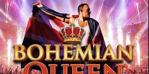 Bohemian Queen - A Theatrical Tribute To Queen