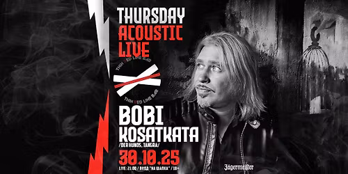 BOBI KOSATKATA - THURSDAY ACOUSTIC LIVE at Thin Red Line Bar - 30.10.2025