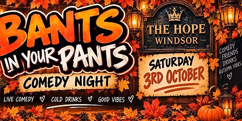 Bants in your pants Comedy Night