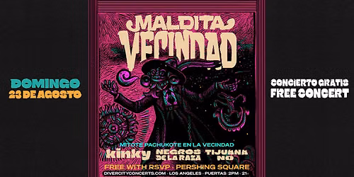 FREE CONCERT! Maldita Vecindad, Kinky, Negros de la Raza, Tijuana NO y mas!