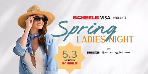 SOLD OUT-Spring Ladies Night Presented by SCHEELS VISA \ud83c\udf3c