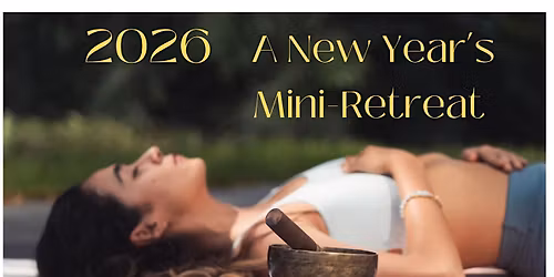 2026 A New Year's Mini Retreat