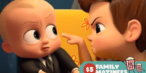 $5 Family Matinee| The Boss Baby (2017)