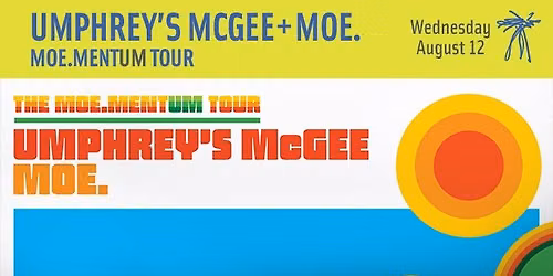 Umphrey's McGee + Moe - Moe.Mentum Tour