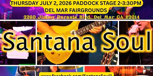Santana Soul at The Del Mar "PADDOCK" @ DEL MAR FAIR - Free with Fair Admission