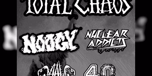 Total Chaos - Noogy - Nuclear Addicts - MAW - 4Q ~ 6.26.26