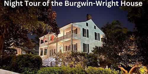 Night Tour of the Burgwin-Wright House 