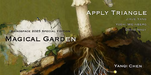 Magical Garden - Chaospace & Apply Triangle 2025 Special Edition