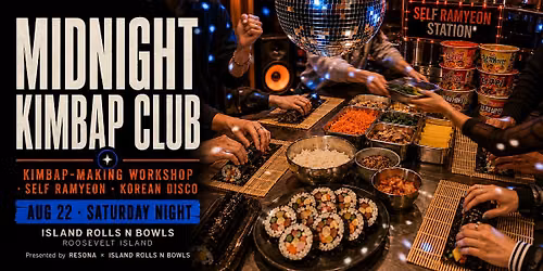Midnight Kimbap Club: Kimbap-Making, Self Ramyeon & Korean Disco