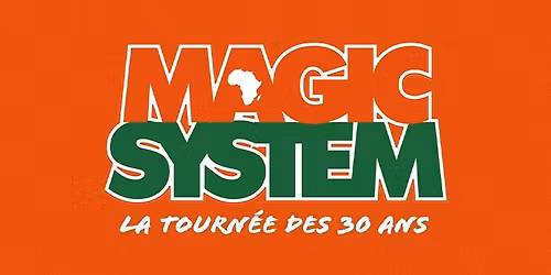 Magic System \u00e0 Nantes \u2022 en concert le 14 mars 2027 \u2022 Z\u00e9nith