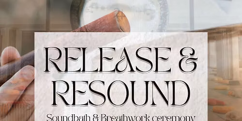 Release & Resound - Breathwork & Soundbath 