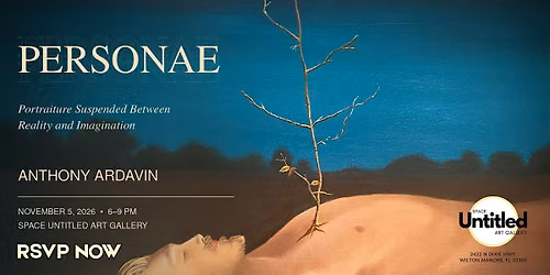 ART SHOW OPENING: "PERSONAE" a solo show by Anthony Ardavin