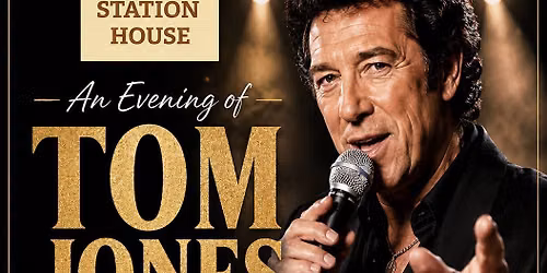 TOM JONES TRIBUTE AT THE STATION HOUSE\ud83c\udfb6