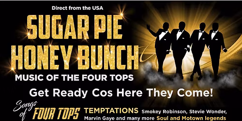 Sugar Pie Honey Bunch The Music of the Four Tops