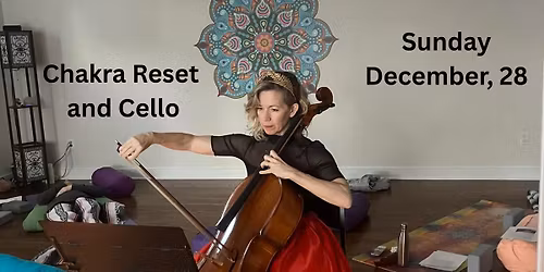 Chakra Reset and Cello