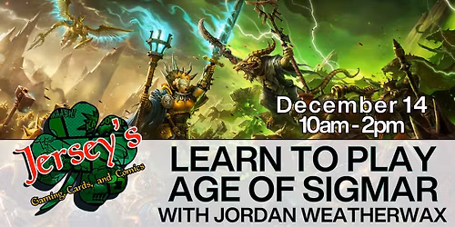 Learn to Play: Age of Sigmar with Jordan Weatherwax!