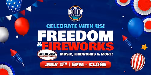 Freedom & Fireworks | Rooftop at Riverside