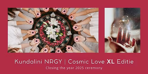 Kundalini NRGY | Closing the  year 2025 ceremony | Cosmic Love XL editie