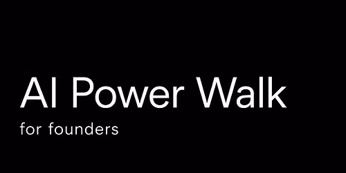 Founders - AI \u2014 Power Walk