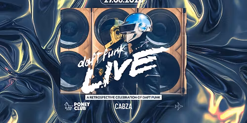DAFT FUNK : RETROSPECTIVE CELEBRATION OF DAFT PUNK x PONEY CLUB 2026