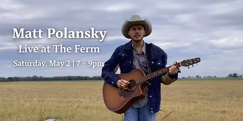 FREE Live Music at The Ferm: Matt Polansky Saturday, May 2nd  7p-9p