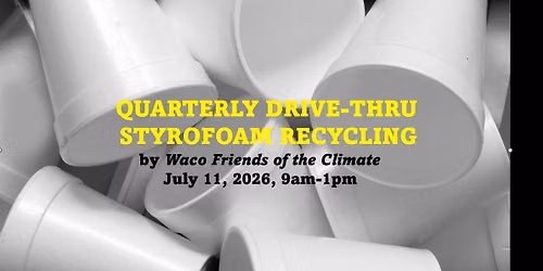 Quarterly Free DRIVE-THRU STYROFOAM RECYCLING