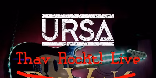 Thav Rockt! Live: Ursa