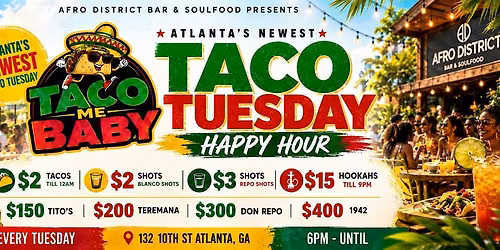 TACO ME BABY - ATLANTA\u2019S #1 TACO TUESDAY HAPPY HOUR