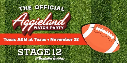 The Official Aggieland Watch Party: Texas A&M at Texas