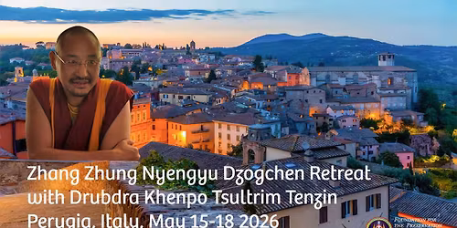 Dzogchen Retreat with Drubdra Khenpo - Perugia, Italy. May 2026 2026