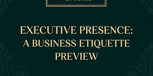 Executive Presence: A Business Etiquette Pop Up Preview