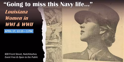 Lunchtime Lagniappe "Going to miss this Navy Life" Louisiana women in WWI & WWII