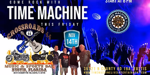 Time Machine @ Crossroads 44 Friday Nov 14th 8pm-Midnight