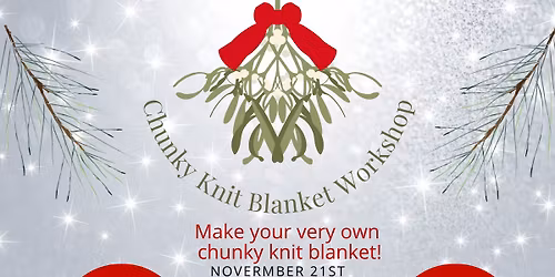 11\/21\/25 - Chunky Knit Blanket Workshop - Dallas, Ga