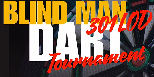 Blind Man 301 LOD Dart Tournament