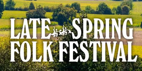 Late Spring Folk Festival