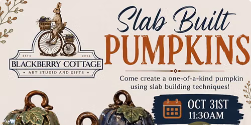 Oct 31st 1130am Slab Built Pottery Pumpkin Wotkshop