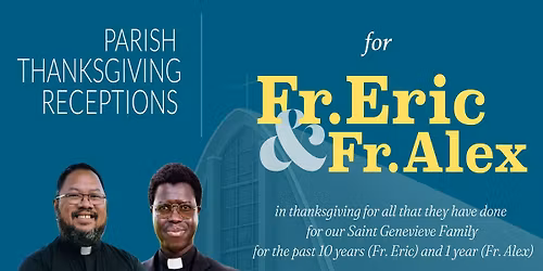 Parish Thanksgiving Receptions for Fr. Eric and Fr. Alex