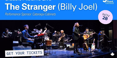 Classic Albums Live \u2013 The Stranger (Billy Joel) Performance Sponsor: Cataraqui Cabinets