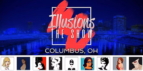 Illusions The Drag Queen Show Columbus - Drag Queen Dinner Show