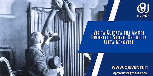 Visita Guidata tra Amori Proibiti e Storie Os\u00e8 della Citt\u00e0 Genovese - Oj Eventi